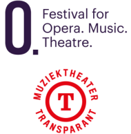  O. Festival for Opera. Music. Theatre. / Muziektheater Transparant